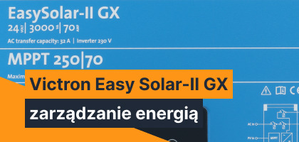 Victron  Easy Solar-II GX - zoptymalizowane zarządzenie energią