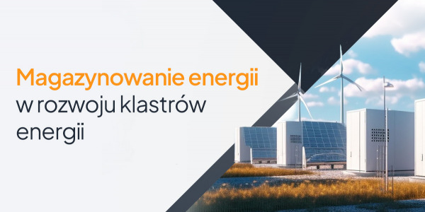 Magazynowanie energii w rozwoju klastrów energii i spółdzielni OZE