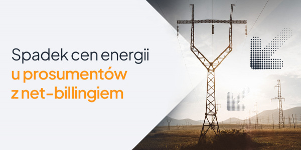 Znaczny spadek cen energii u prosumentów objętych systemem net-billingu