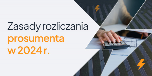 Zasady rozliczania prosumenta w 2024 r. – rząd przygotowuje zmiany 