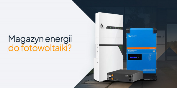 Jak dobrać magazyn energii do fotowoltaiki?