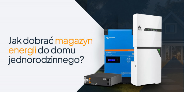 Dlaczego warto zainwestować w magazyn energii do domu jednorodzinnego?