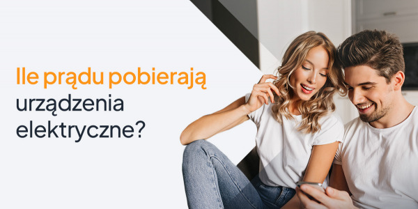 Ile prądu pobierają urządzenia elektryczne?