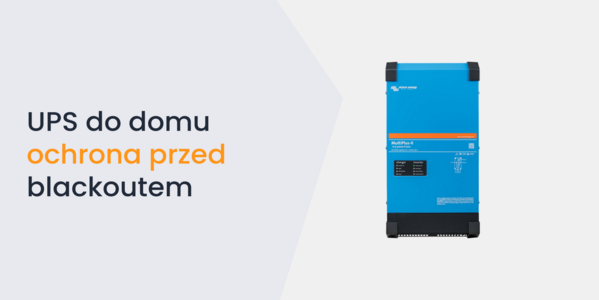 UPS do domu – jak zabezpieczyć się przed blackoutem