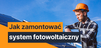 Jak samemu zmontować system fotowoltaiczny?