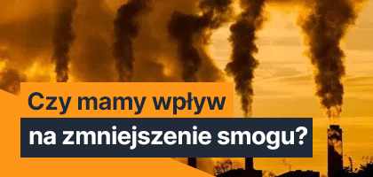 Czy mamy wpływ na zmniejszenie smogu ?