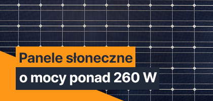 Panele słoneczne o mocy ponad 260 W