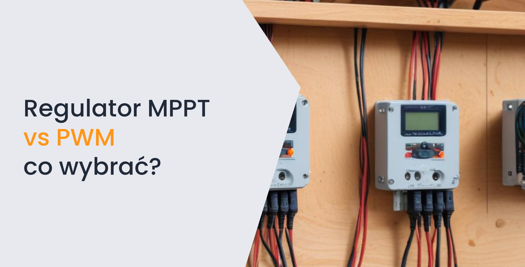 Regulator MPPT vs PWM – czy warto dopłacić?